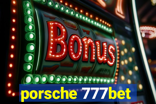 porsche 777bet